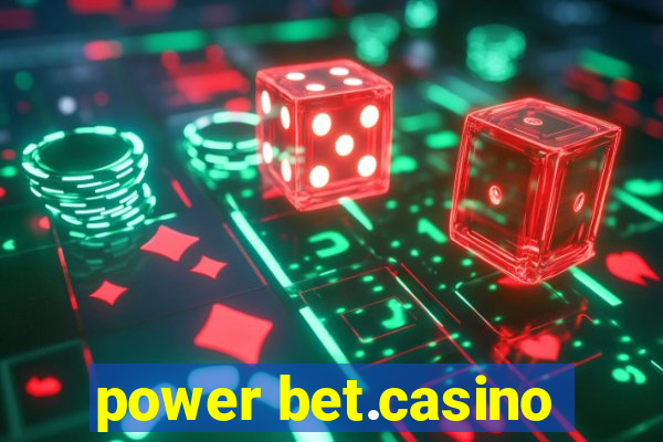 power bet.casino